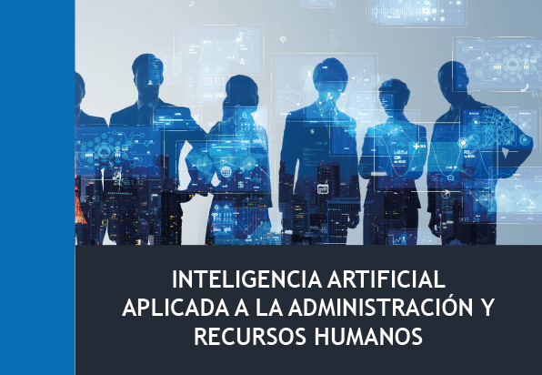Inteligencia Artificial Aplicada a la Administración y Recursos Humanos