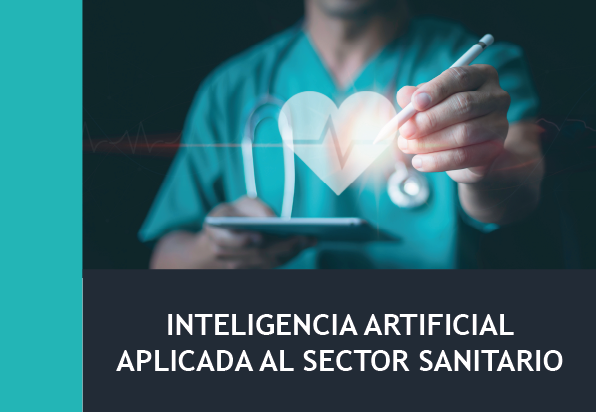 Inteligencia Artificial Aplicada al Sector Sanitario