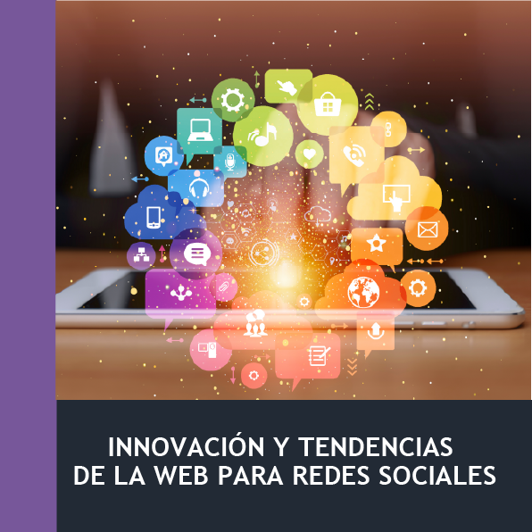 Innovación Y Tendencias De La Web Para Redes Sociales