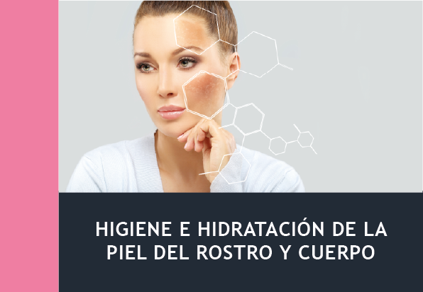 Higiene e Hidratación De La Piel Del Rostro Y Cuerpo