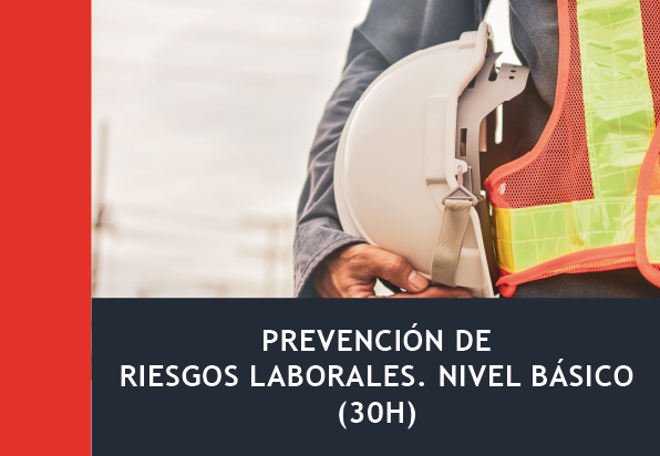 Prevención de Riesgos Laborales. Nivel Básico (30h)